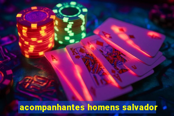 acompanhantes homens salvador